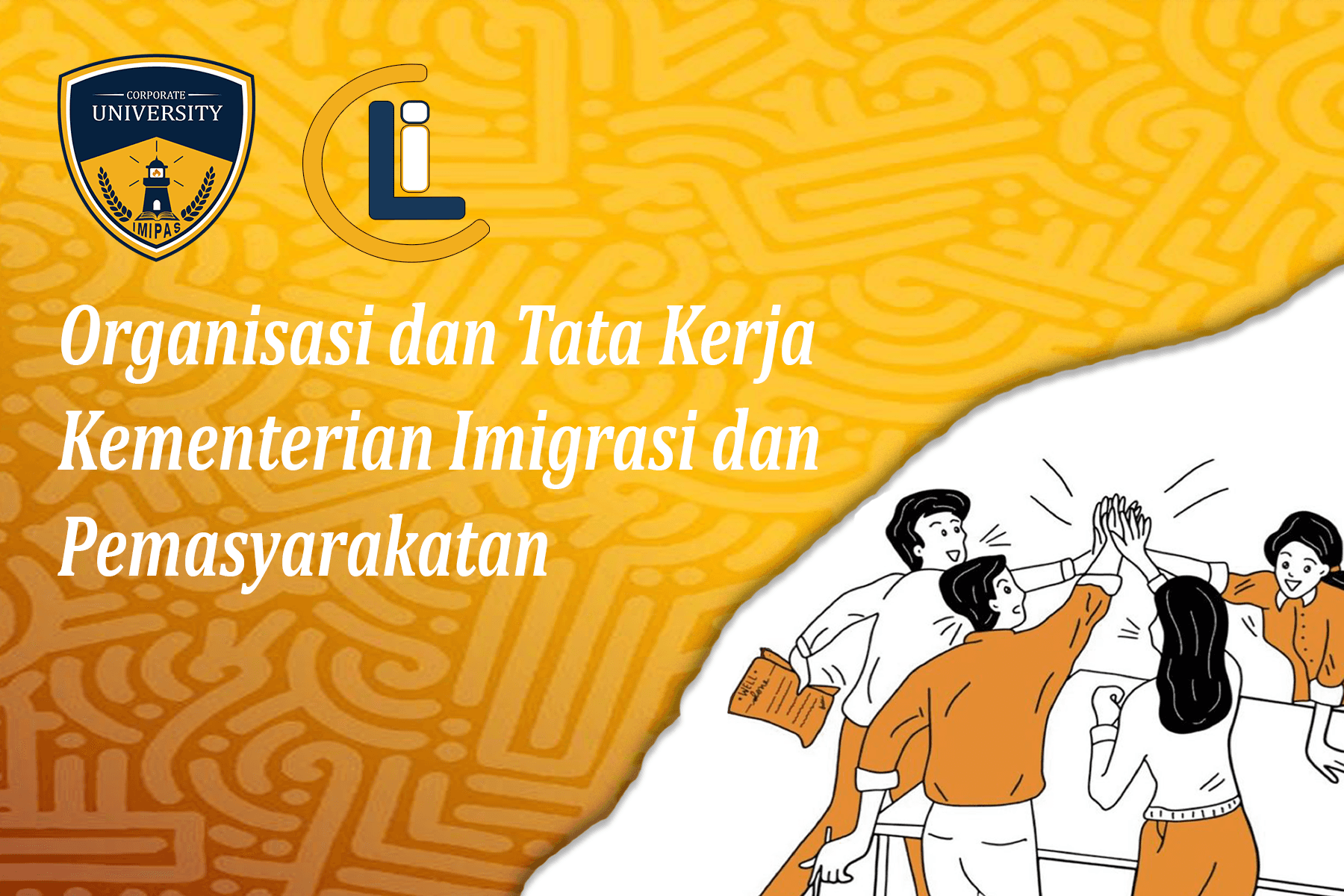 Course: Organisasi dan Tata Kerja Kementrian Imigrasi dan Pemasyarakatan